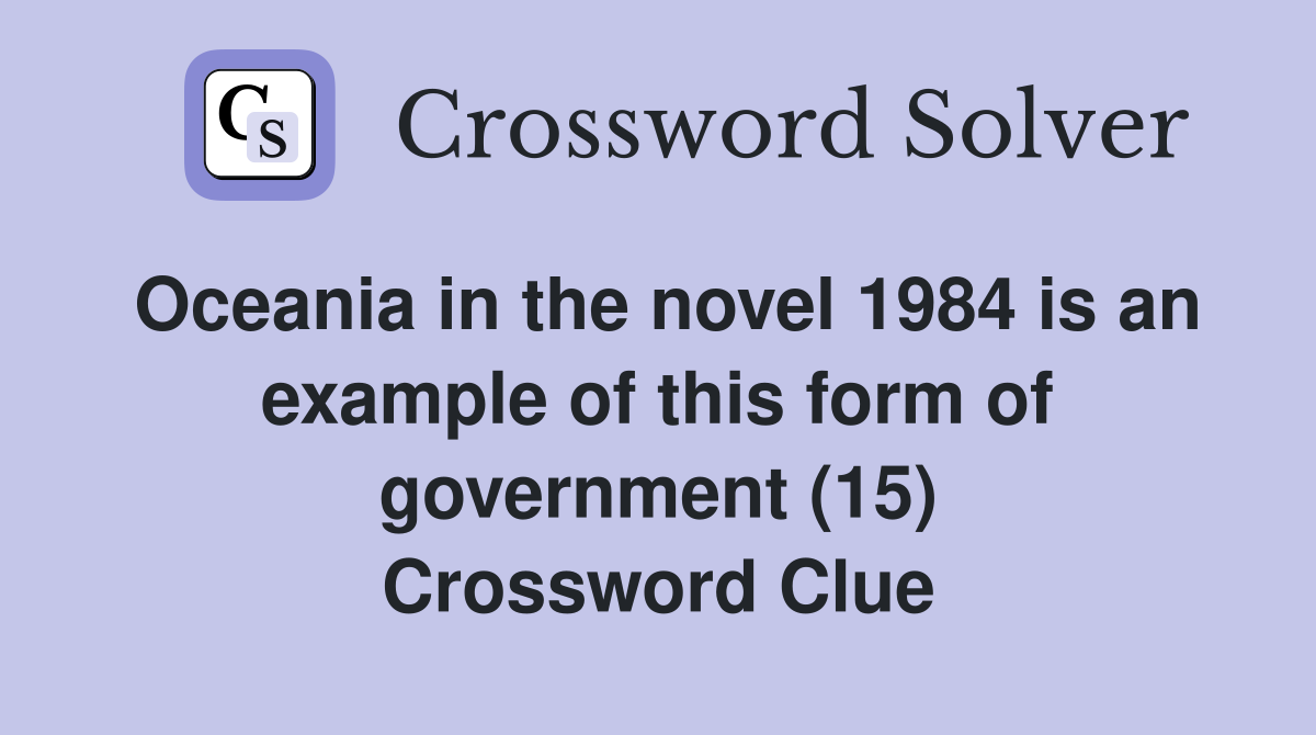 Oceania in the novel 1984 is an example of this form of government (15
